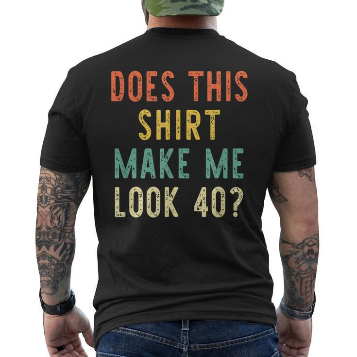 Does This Make Me Look 40 Years 40Th Birthday 1983 Men's Back Print T-shirt