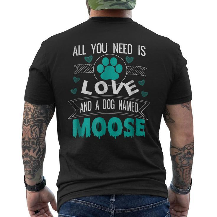 Dog Named Moose  Funny Dog Lover Gifts Mens Back Print T-shirt