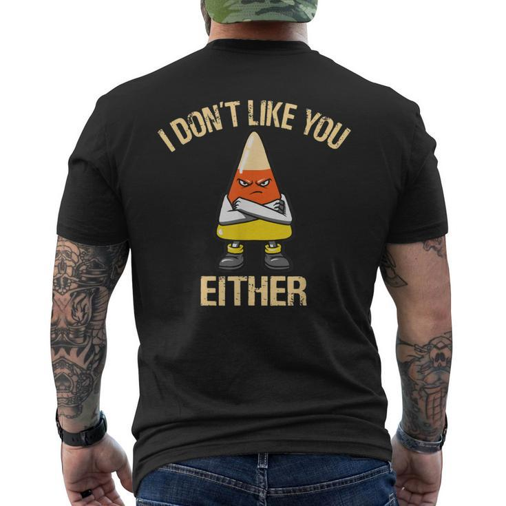 I Dont Like You Either Candy Corn Men's T-shirt Back Print