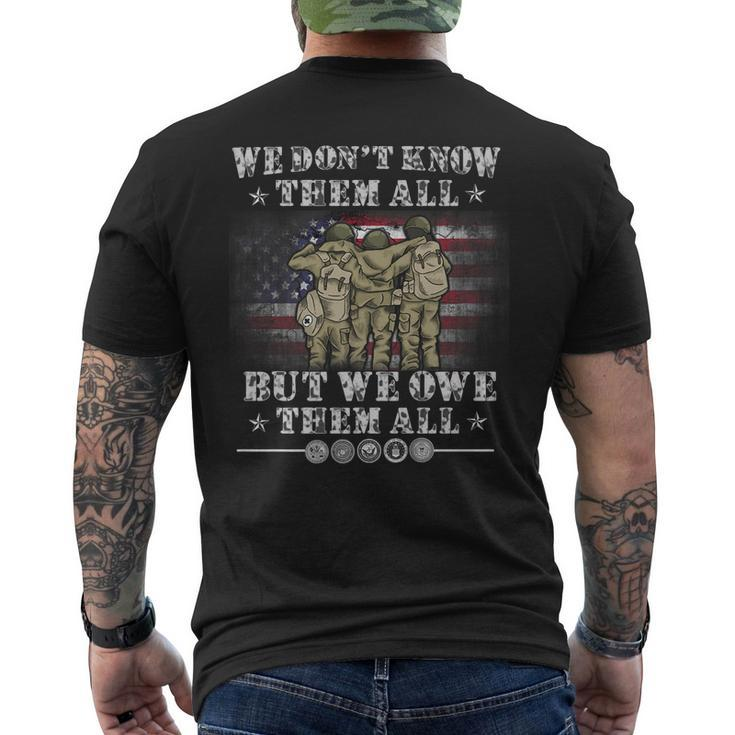 We Dont Know Them All But We Owe Them All Veteran Memorial Men's T-shirt Back Print
