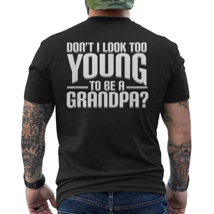 Dont I Look Too Young To Be A Grandpa Men's Back Print T-shirt