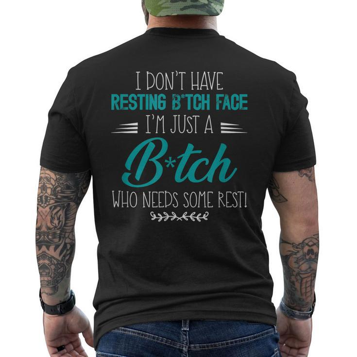 I Dont Have Resting BTch Face Im Just A BTch Men's Back Print T-shirt