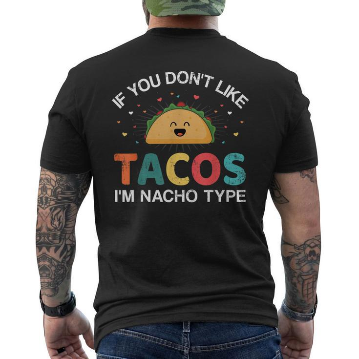 If You Dont Like Tacos Im Nacho Type For Cinco De Mayo Men's Back Print T-shirt