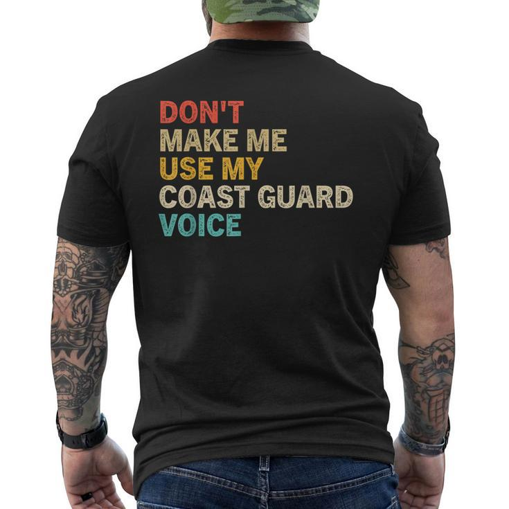 Dont Make Me Use My Coast Guard Voice Coast Guard Men's T-shirt Back Print