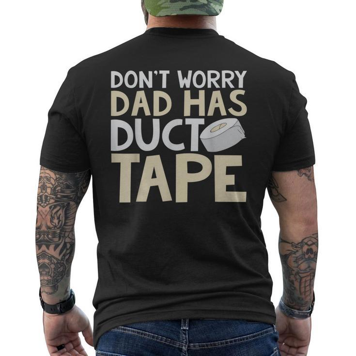 Dont Worry Dad Has Duct Tape Dad Men's T-shirt Back Print