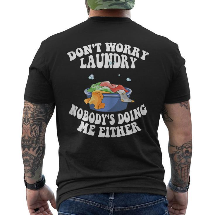 Womens Dont Worry Laundry Nobodys Doing Me Either Mom Life Men's Back Print T-shirt