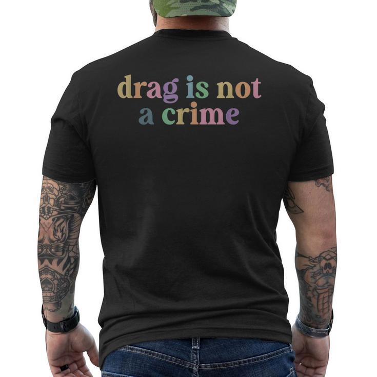 DRAG Is Not A Crime Lgbt Gay Trans Pride Ally Queener Men's Back Print T-shirt