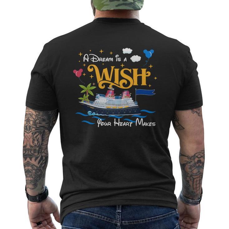 A Dream Is A Wish Your Heart Make Cruise Cruising Trip Men's T-shirt Back Print