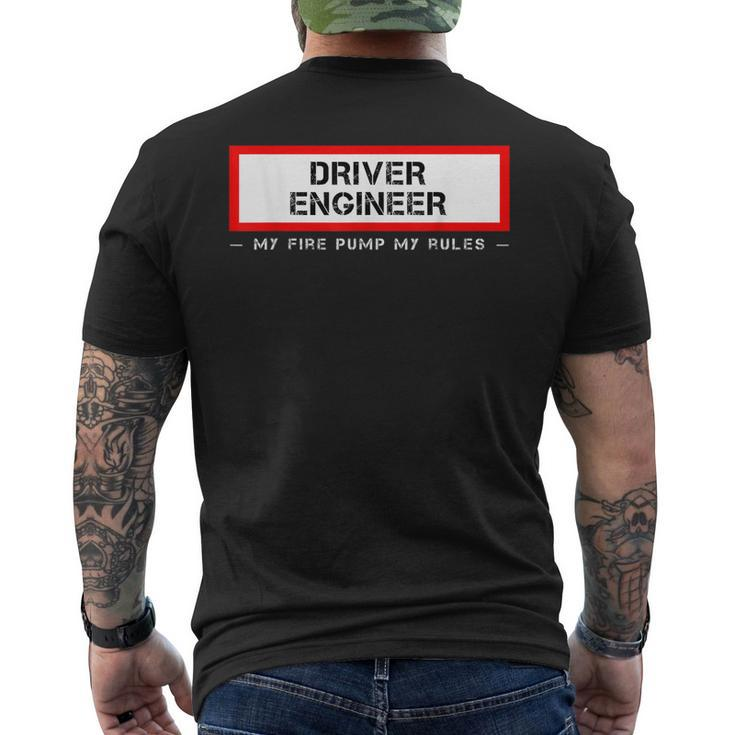 Driver Engineer My Fire Pump My Rules Firefighter Apperal Men's T-shirt Back Print