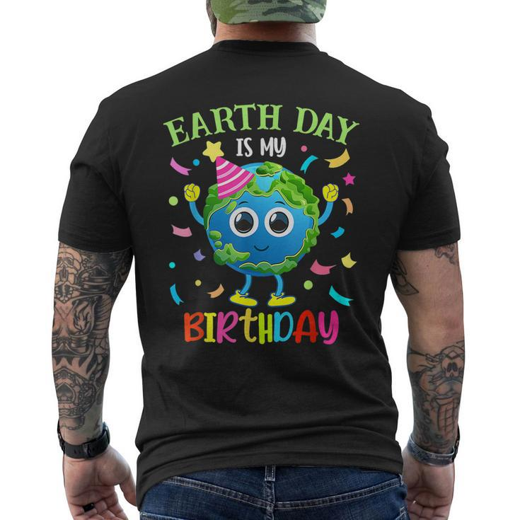 Earth Day Is My Birthday Pro Environment Birthday Party Men's Back Print T-shirt