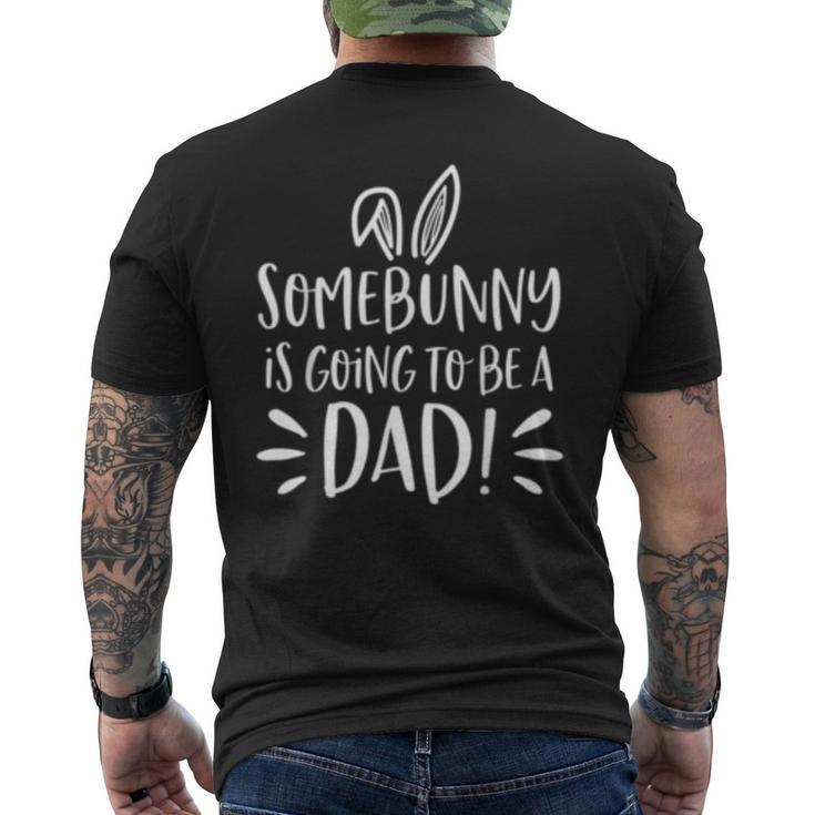 Easter Pregnancy Announcement Somebunny Dad To Be Men's T-shirt Back Print