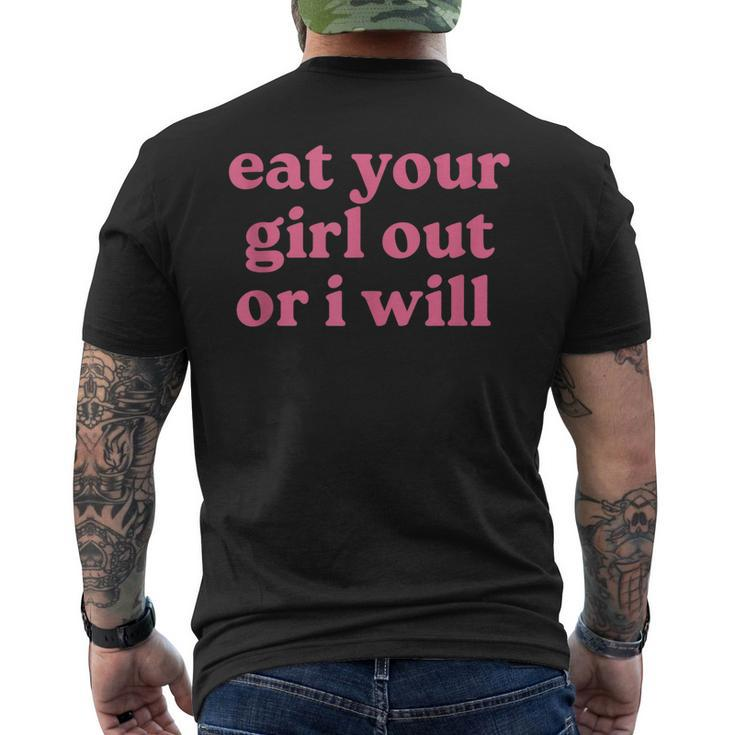 Eat Your Girl Out Or I Will Lgbtq Pride Men's Back Print T-shirt