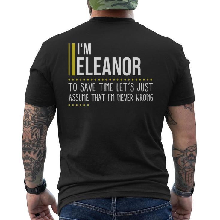 Eleanor Name Gift Im Eleanor Im Never Wrong Mens Back Print T-shirt