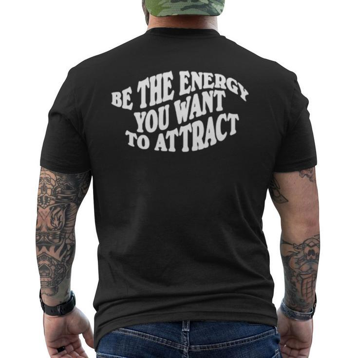 Be The Energy You Want To Attract Men's Back Print T-shirt