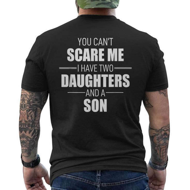 Father Day You Can´T Scare Me I Have Two Daughters And A Son Gift For Mens Mens Back Print T-shirt