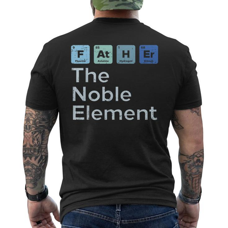 Father The Noble Element Science Chemistry Fathers Day Gift Mens Back Print T-shirt