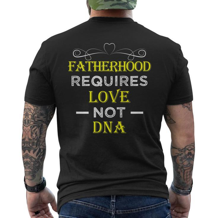 Fatherhood Requires Love Not Dna T Fathers Day 2 Men's Back Print T-shirt