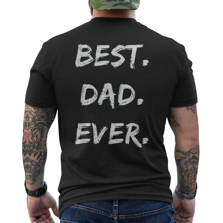 Fathers Days Dads Birthday Best Dad Ever Men's Back Print T-shirt