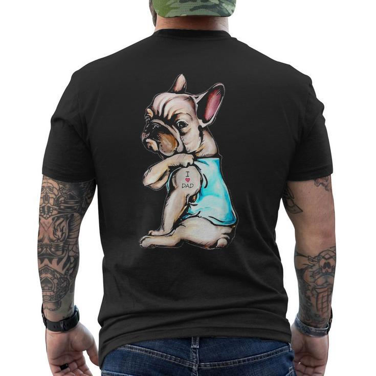 French Bulldog I Love Dad Tattoo - Bulldog Dad Fathers Men's T-shirt Back Print