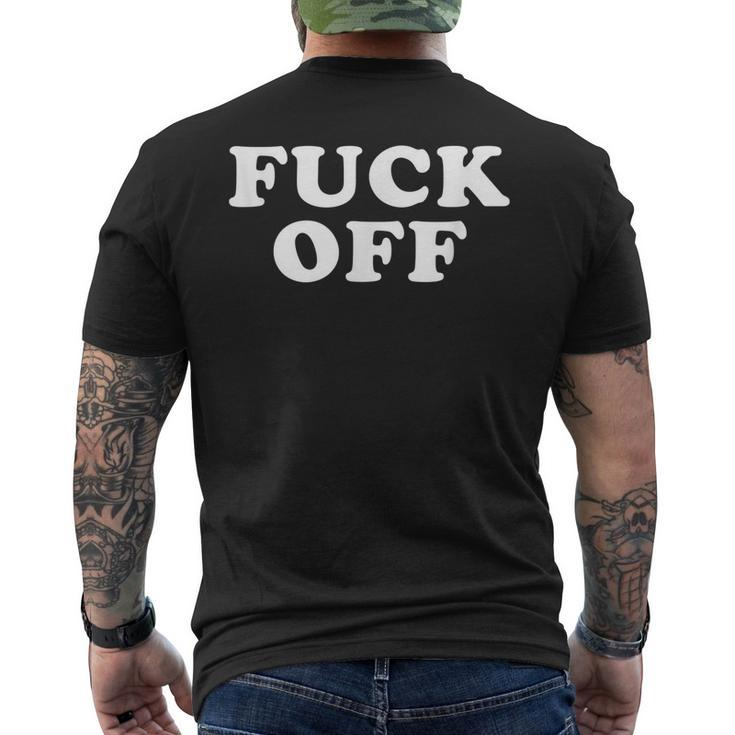 Fuck Off Funny And Indifferent Leave Me Alone  Men's Crewneck Short Sleeve Back Print T-shirt