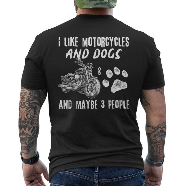 Funny Biker I Like Motorcycles And Dogs And Maybe 3 People Men's Crewneck Short Sleeve Back Print T-shirt