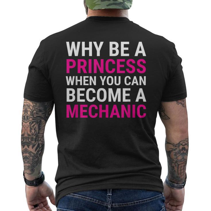 Funny Female Mechanic Why Be A Princess Gift Mens Back Print T-shirt