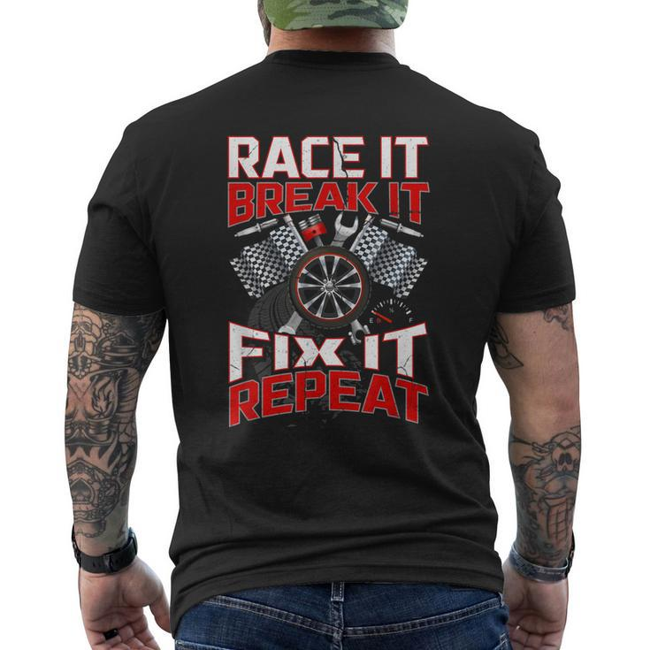 Funny Racing Mechanic  Race It Break It Fix It Repeat Mens Back Print T-shirt