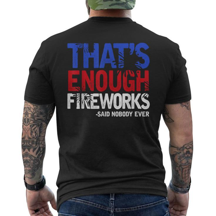 Funny Thats Enough Fireworks 4Th Of July Patriotic Mens  Mens Back Print T-shirt
