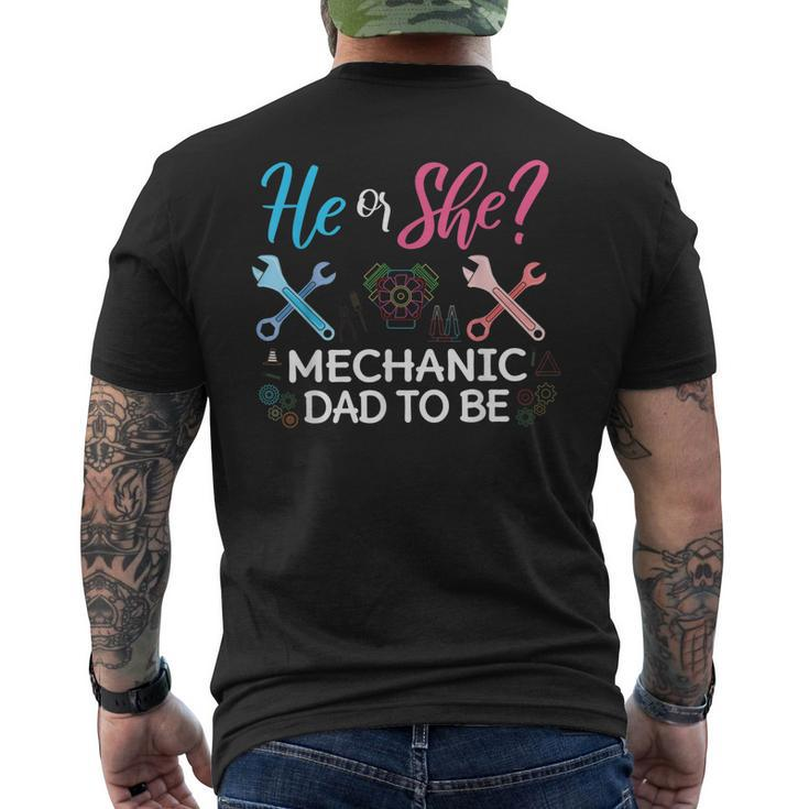 Gender Reveal He Or She Dad To Be Mechanic Future Father Men's Back Print T-shirt