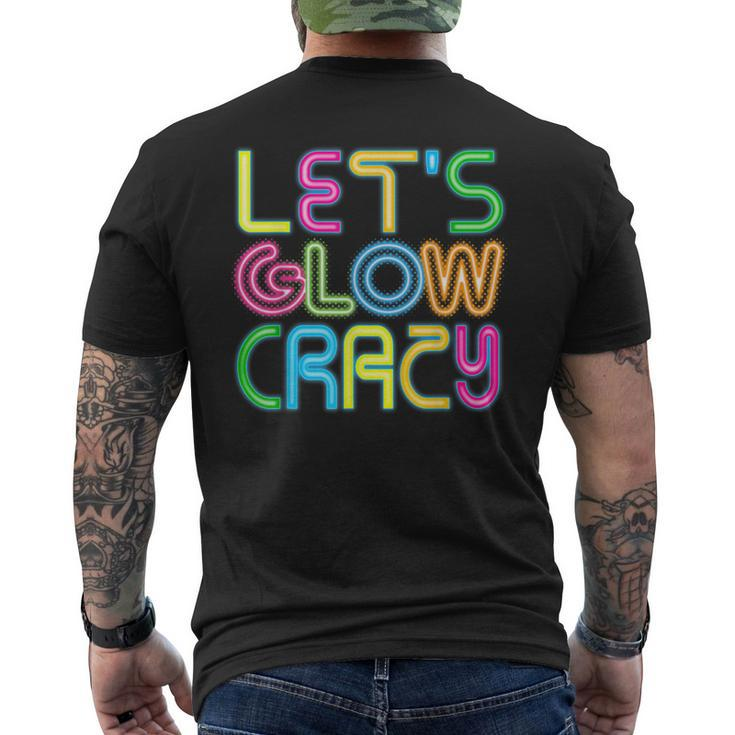 Lets Glow Crazy Clothes Neon Birthday Party Glow Party Men's Back Print T-shirt