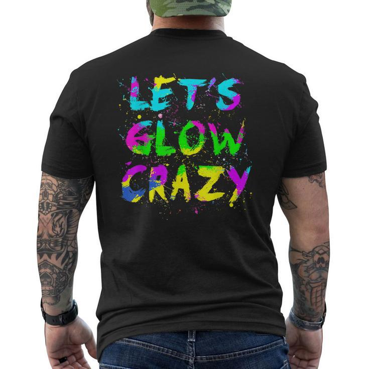 Lets Glow Crazy Party Neon Lover Retro Neon 80S Rave Color Men's Back Print T-shirt