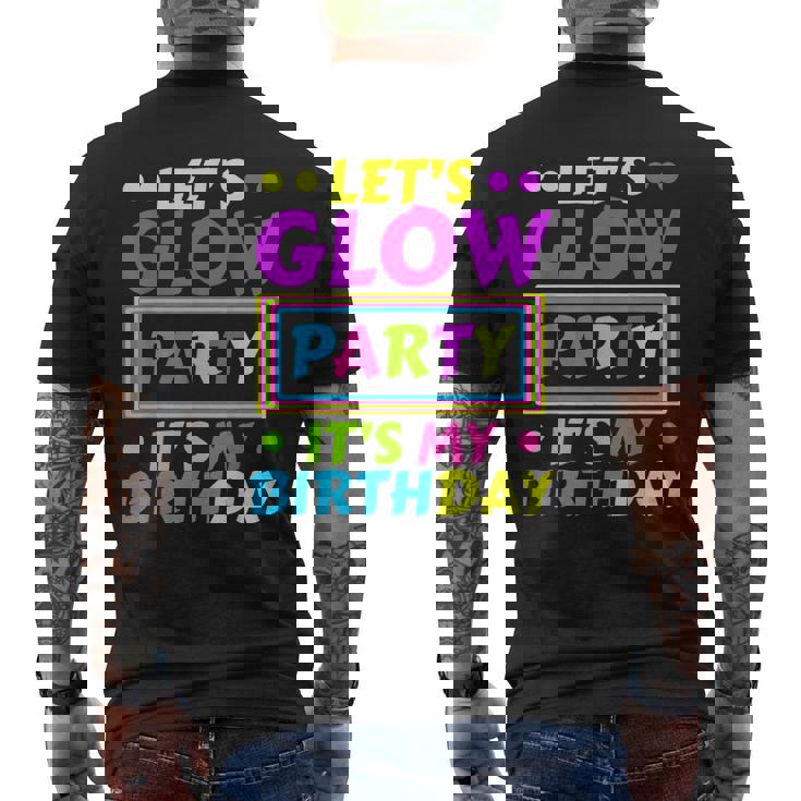 Lets Glow Party Its My Birthday Neon Lights Party Lover Men's Back Print T-shirt