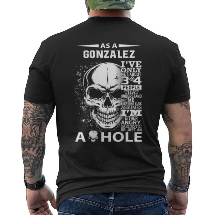 As A Gonzalez Ive Only Met About 3 Or 4 People Its T Men's T-shirt Back Print