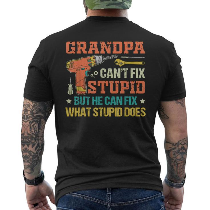Grandpa Cant Fix Stupid He Can Fix What Stupid Does Men's Back Print T-shirt