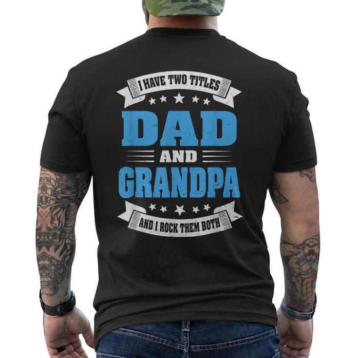 Grandpa For Men I Have Two Titles Dad And Grandpa Men's Back Print T-shirt