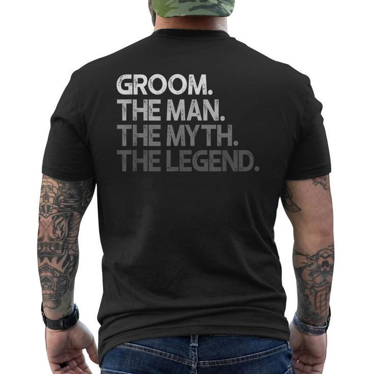 Groom Gift The Man Myth Legend Gift For Mens Mens Back Print T-shirt