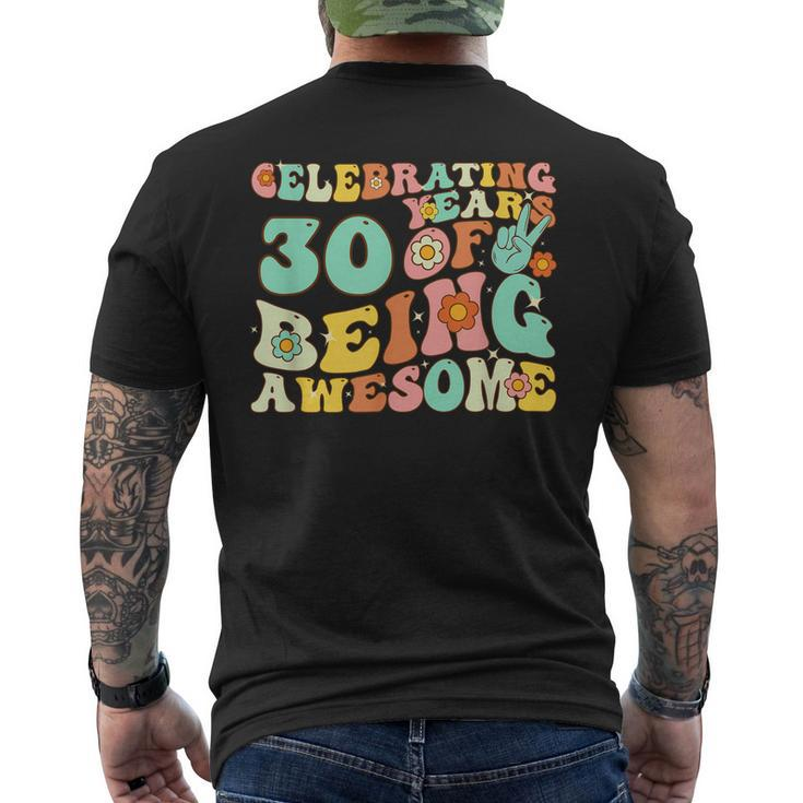 Groovy Celebrating 30 Years Of Being Awesome 30Nd Birthday Mens Back Print T-shirt