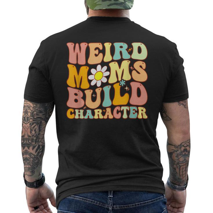 Groovy Weird Moms Build Character A s For Mom Men's Back Print T-shirt