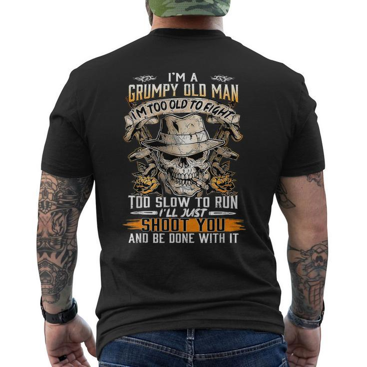 Im A Grumpy Old Man Im Too Old To Fight Too Slow To Run Men's T-shirt Back Print