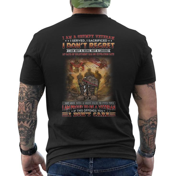 I Am A Grumpy Veteran I Served I Sacrificed I Don’T Regret I Am Not A Hero Not A Legend My Oath Of Enlistment Has No Expiration Date I Have Anger Issues & A Serious Dislike For Stupid People I Am Pr Men's T-shirt Back Print