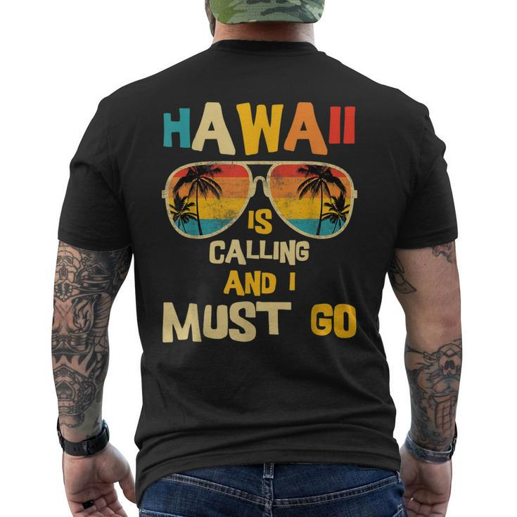Hawaii Is Calling And I Must Go Men's T-shirt Back Print