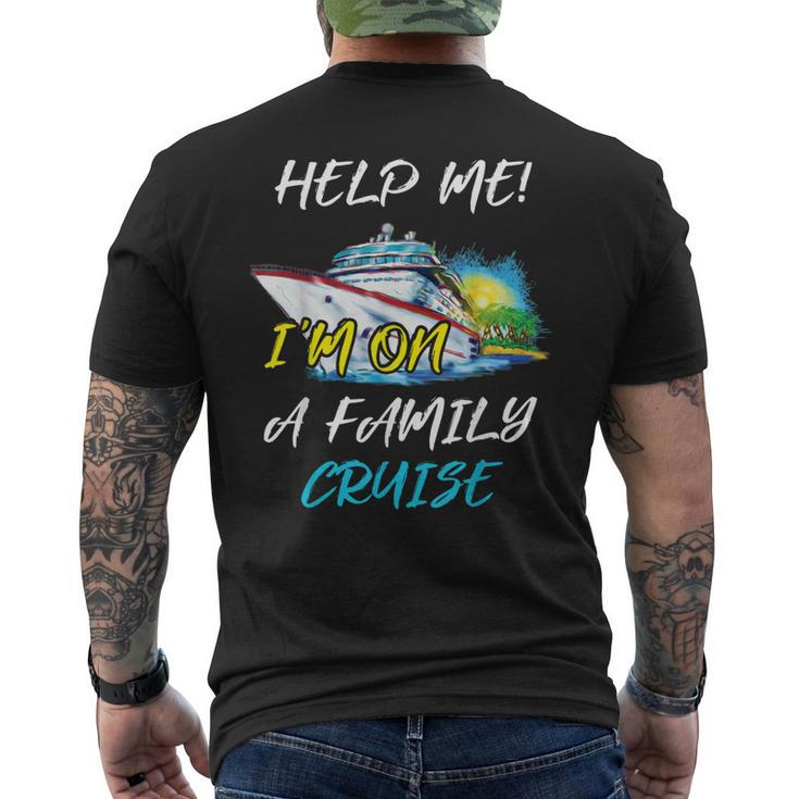 Help Me Im On Family Cruise Cruising Vacation 2019 Men's Back Print T-shirt