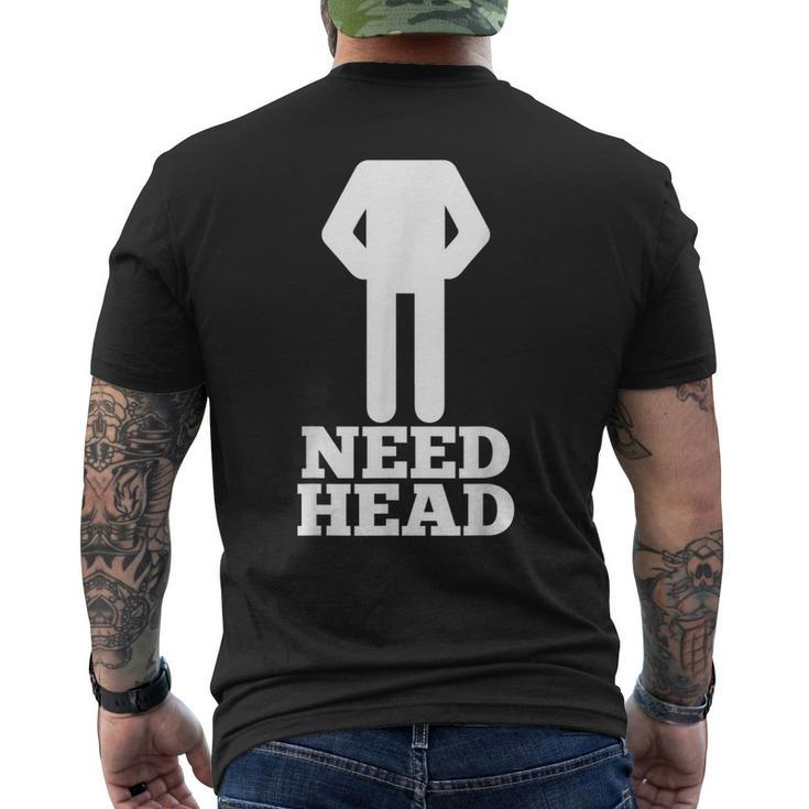 Hilarious Adult Humor Dirty Joke Need Head Men's Back Print T-shirt