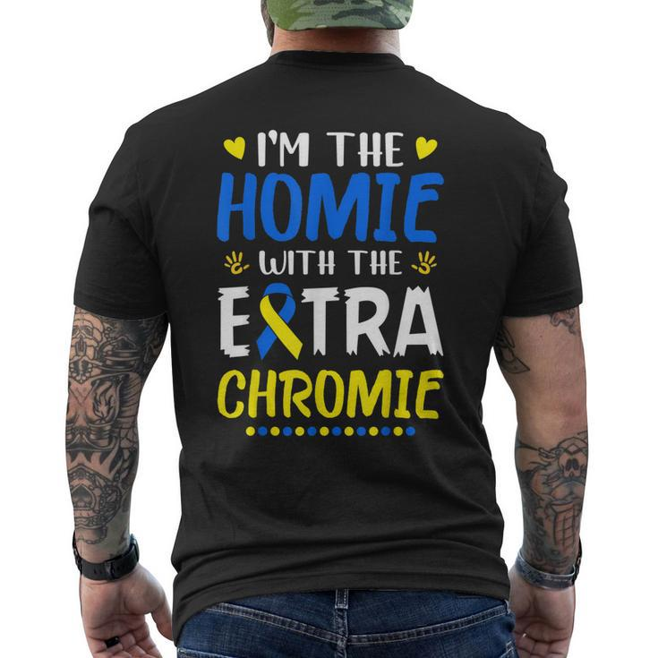 Im The Homie With Extra Chromie Down Syndrome Awareness Day Men's Back Print T-shirt