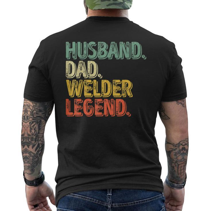 Husband Dad Welder Legend Funny Fathers Day Gift For Mens Mens Back Print T-shirt
