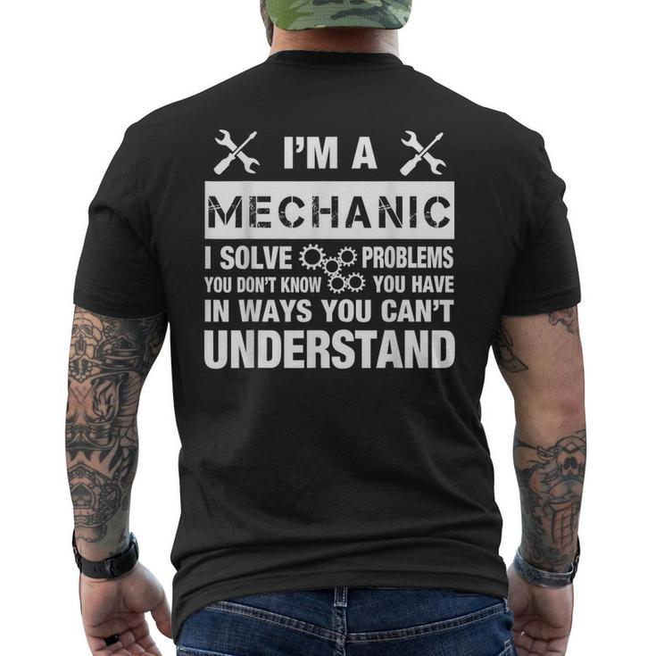 I Am An Mechanic I Solve Problems Funny Quote Mens Back Print T-shirt