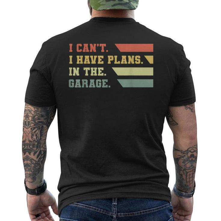 I Cant I Have Plans In My Garage Vintage Retro Car Mechanic Mens Back Print T-shirt