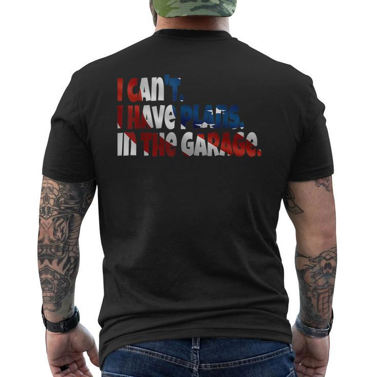 I Cant I Have Plans In The Garage Car Mechanic American Gift Mens Back Print T-shirt