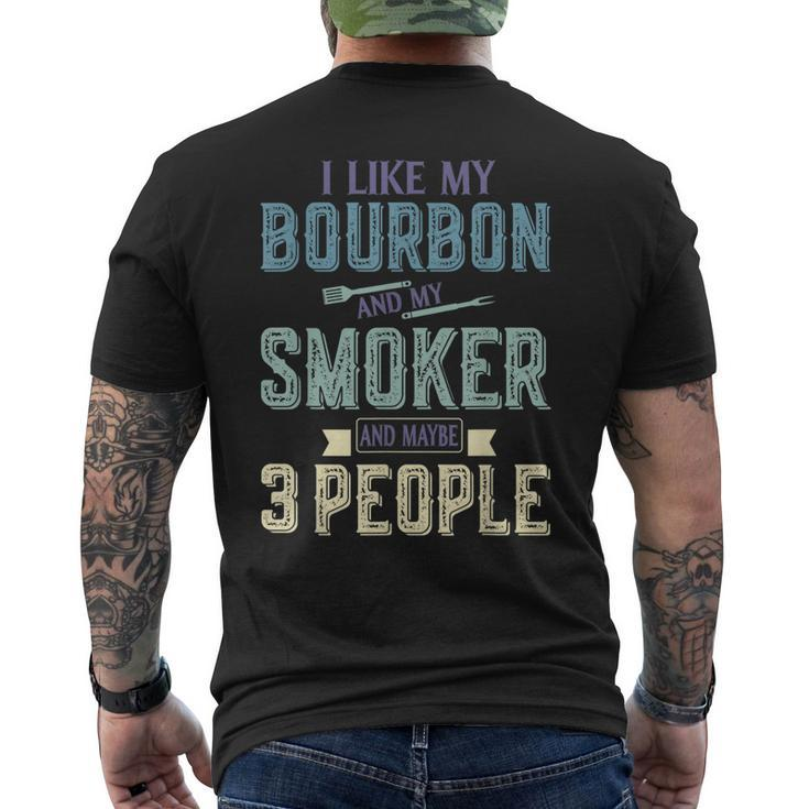 I Like Bourbon And My Smoker And Maybe 3 People Bbq Gifts Men's Crewneck Short Sleeve Back Print T-shirt