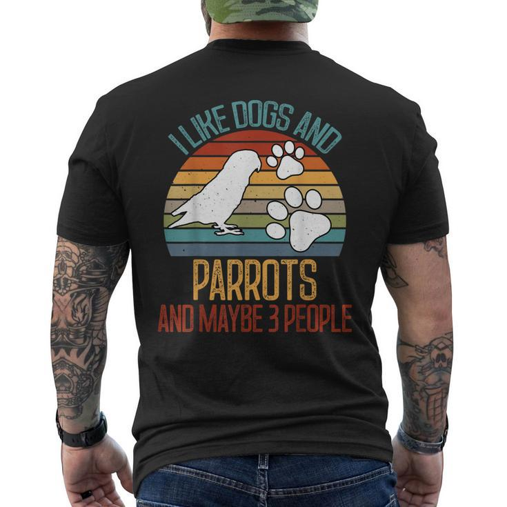 I Like Dogs And Parrots And Maybe 3 People Gifts Men's Crewneck Short Sleeve Back Print T-shirt